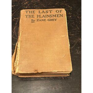 The Last Of The Plainsmen 1911 By Zane Grey Hardcover Antique Book 2nd Edition